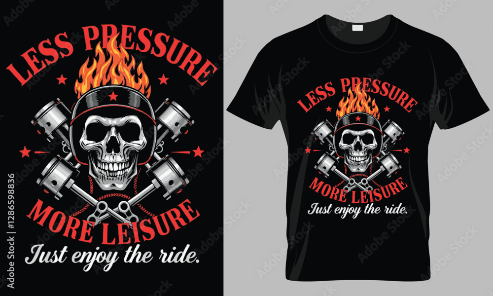 Fototapeta premium Less pressure more leisure - Motorcycle typography vector T-shirt design. motivational and inscription quotes. perfect for print item and bags, posters, cards. isolated on black background