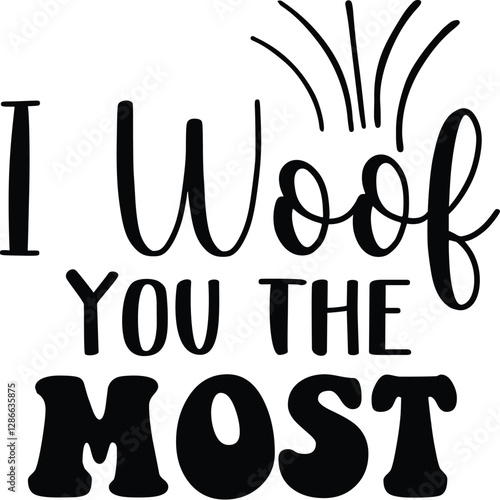 I Woof You the Most