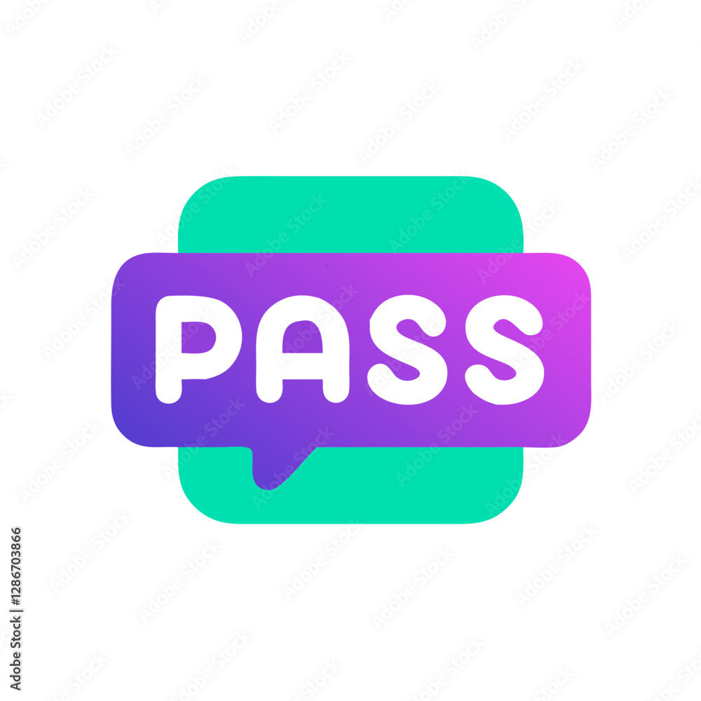 Colorful chat bubble with 'PASS' text, modern communication concept Colorful chat bubble with 'PASS' text, modern communication concept