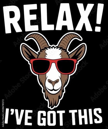 Relax! I've Goat This humor quote funny