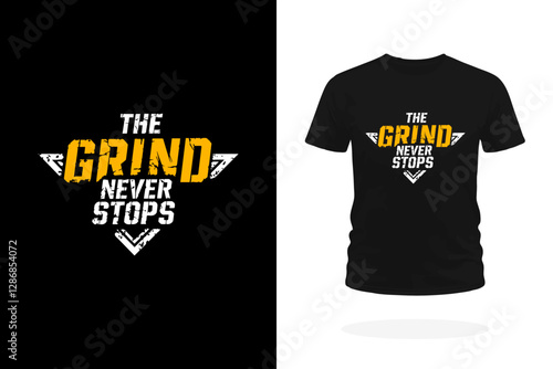 The Grind Never Stops Motivational T-Shirt Design