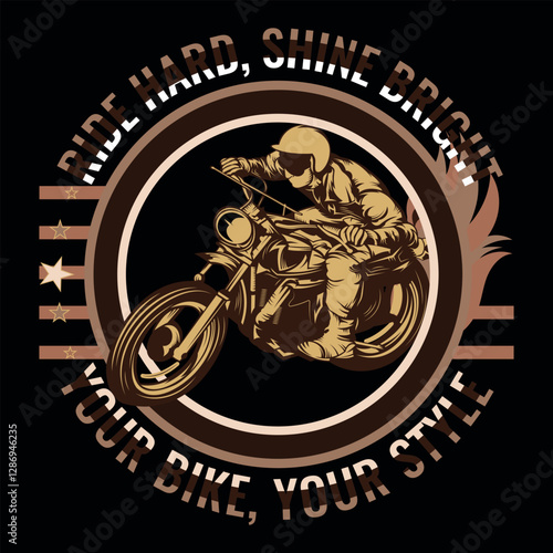 A bold vintage-style motorcycle-themed T-shirt design featuring a biker riding at full speed with the slogan "Ride Hard, Shine Bright – Your Bike, Your Style.