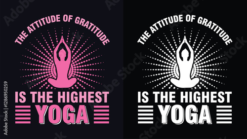 Highest yoga t-shirt design. The attitude of gratitude is the highest yoga t-shirt design