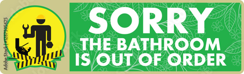 SORRY THE BATHROOM IS OUT OF ORDER WARNING SIGNAGE READY TO PRINT
