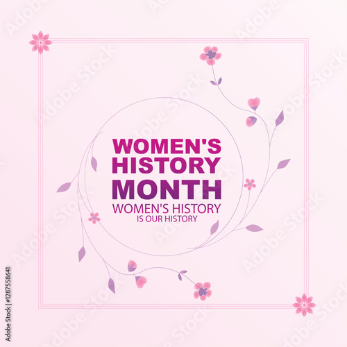 Womens History Month Womens History Is Our History Honoring the Impact of Women