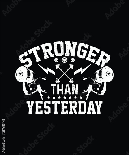 Gym T-shirt Design, Workout T-shirt Stronger Than Yesterday