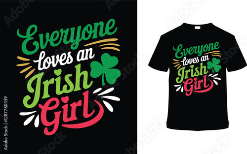 Everyone Loves An Irish Girl T-shirt Design, apparel, vector illustration, graphic template, print on demand, textile, retro style, typography, vintage, eps 10, element, St. Patrick's Day Tee shirt