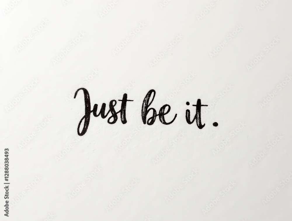 Close-up Just be it handwritten on white, textured paper effect, warm and personal, great for inspiration or decor Close-up Just be it handwritten on white, textured paper effect, warm and personal, great for inspiration or decor