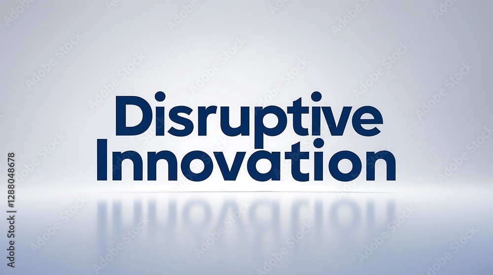 Exploring the concept of disruptive innovation in modern business strategies Exploring the concept of disruptive innovation in modern business strategies