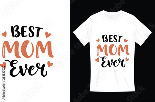 Women's Best Mom Ever Shirt, Mama Funny Mommy T-Shirt, for Mother's Day Design