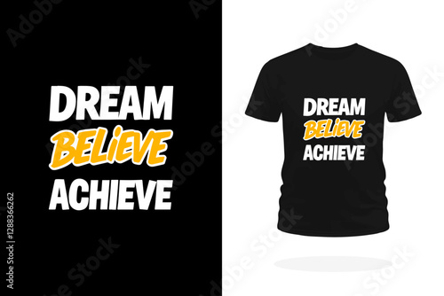 Dream Believe Achieve Motivational T-Shirt Design