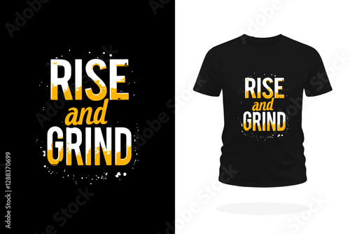 Rise and Grind Motivational T-Shirt Design