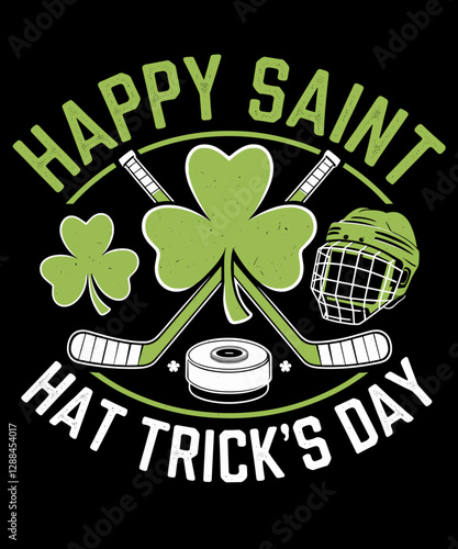 Happy Saint Hat Trick's Day funny Ice Hockey St. Patrick's