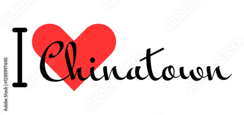 I love Chinatown San Francisco USA. Hand drawn letters with red heart. Vector illustration, lettering in modern design