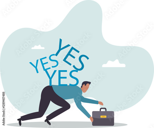 Stop always saying yes and accept all work or project causing overworked or too much responsibility,business concept.flat character.
