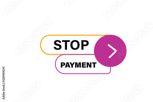 stop payment, for websites, application Design, Element, learn, stay, template, top scorer, design, level, sign, speech, bubble  banner, modern, symbol, click. 
