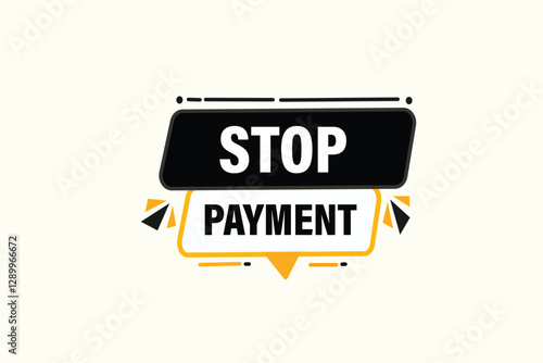 stop payment, for websites, application Design, Element, learn, stay, template, top scorer, design, level, sign, speech, bubble  banner, modern, symbol, click. 
