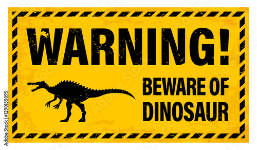 Grunge attention dinosaur warning sign. Vector cautionary banner for dino park in yellow and black colors with silhouette of a Spinosaurus with text beware of dinosaur and frame with diagonal stripes