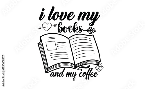 i love my books and my coffee sublimation t shirt design
