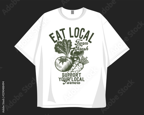 Eat local, Farming t-shirt design for print, Cultivation and agriculture graphic theme illustration