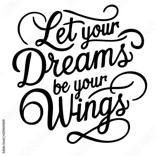 Let your dreams be your wings, inspirational quote svg