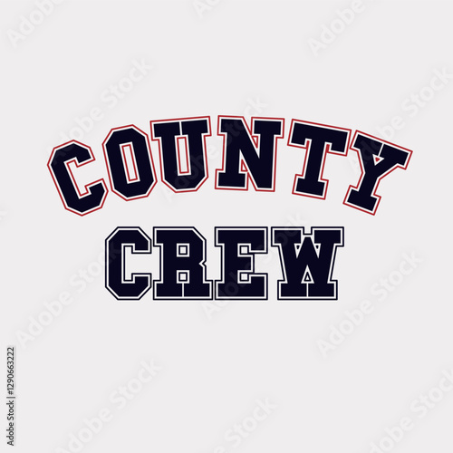 county crew varsity college slogan print. Slogan typography print design. Vector t-shirt and sweatshirt graphic or other uses