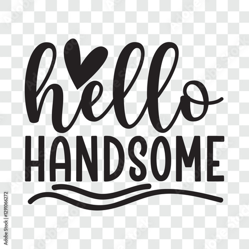 hello handsome svg design