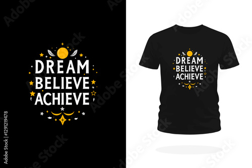 Dream Believe Achieve Motivational T-Shirt Design