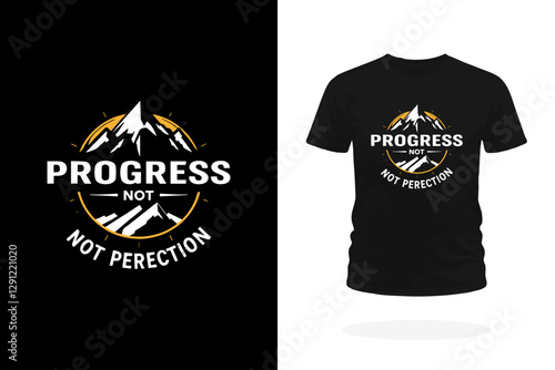 Progress, Not Perfection Motivational T-Shirt Design