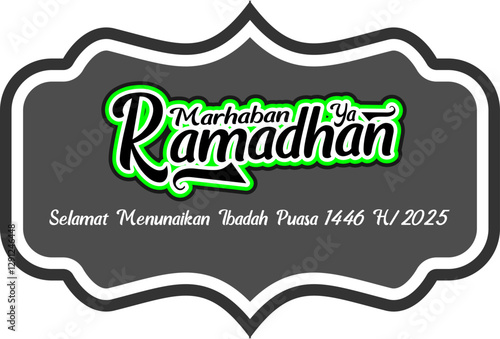Elegant Ramadhan and fasting greetings with aesthetic text Marhaban Ya Ramadhan 1446 H / 2025 