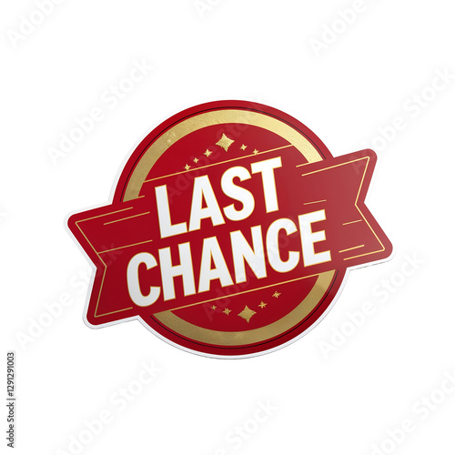 Bold red and gold last chance promotional sticker with eye-catching design, limited-time offer sale tag for marketing and discounts