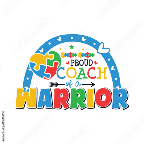 Proud coach of an autism warrior, Proud family of an autism warrior