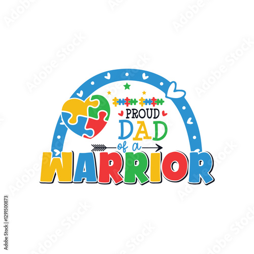 Proud dad of an autism warrior, Proud family of an autism warrior