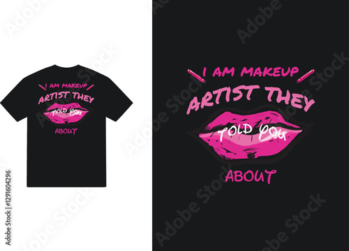 Makeup t shirt design with quotes
