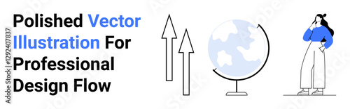 Globe, upward arrows, woman with contemplative pose. Ideal for global concepts, growth, education, innovation, teamwork planning guidance. Perfect for flat landing page banner