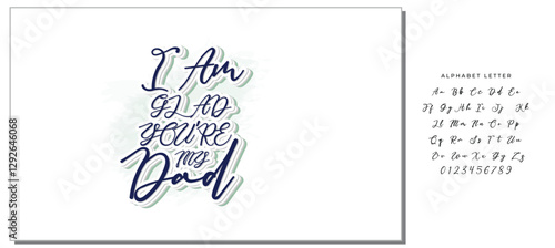 The handwritten lyrics to "I Am Glad You're My Dad."  For Father's Day. For t-shirt design, greeting cards, social media.