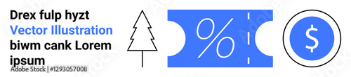 Minimalist tree and ticket with percentage symbol and dollar sign emphasizing savings, eco-action, retail, finance, offers, sales incentives, marketing campaigns. Ideal for e-commerce, fiscal