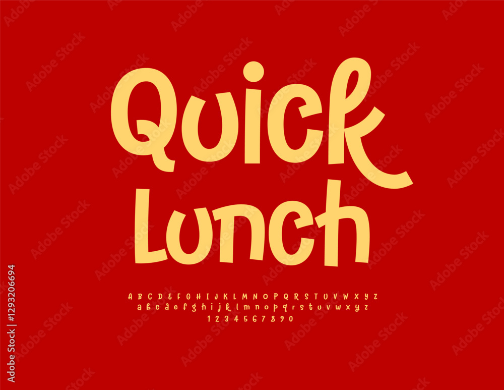 Vector Creative Advertisement Quick Lunch. Modern Funny Font. Handwritten Alphabet Letter and Numbers set. Vector Creative Advertisement Quick Lunch. Modern Funny Font. Handwritten Alphabet Letter and Numbers set.