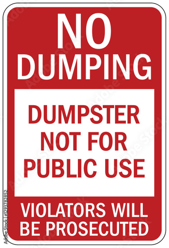 No dumping sign dumpster not for public use