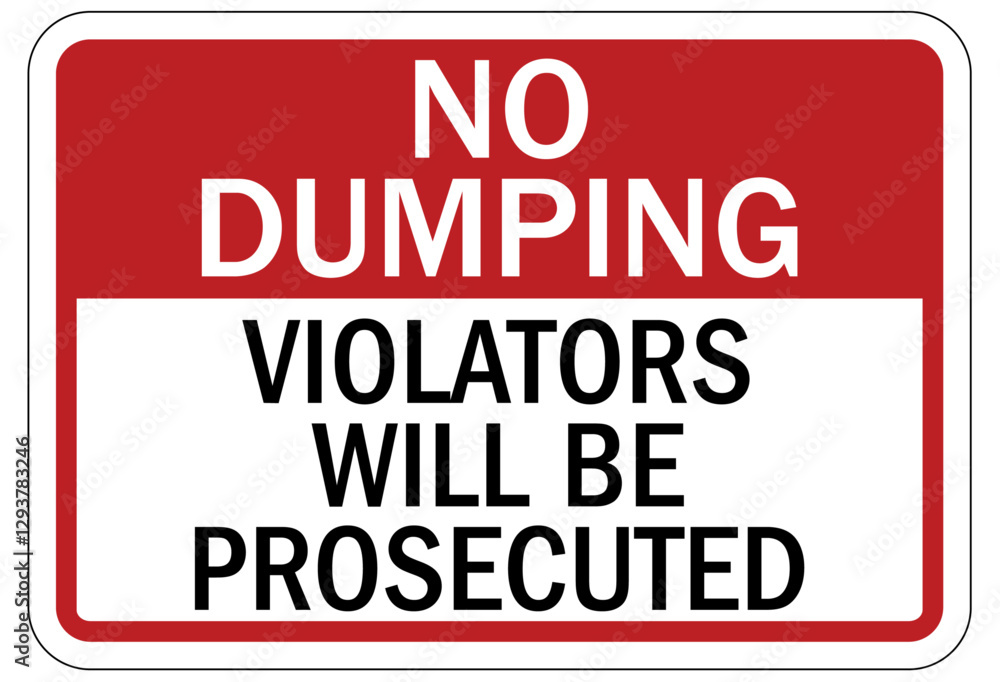No dumping sign violators will be prosecuted No dumping sign violators will be prosecuted