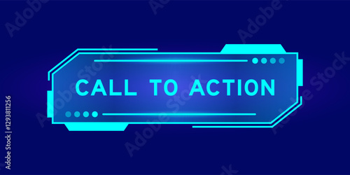 Futuristic hud banner that have word call to action on user interface screen on blue background
