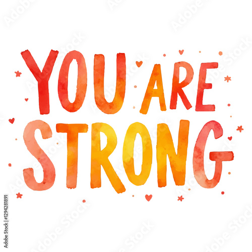 A bold and inspiring vector design featuring the phrase "You are strong" in a mix of playful script and block lettering