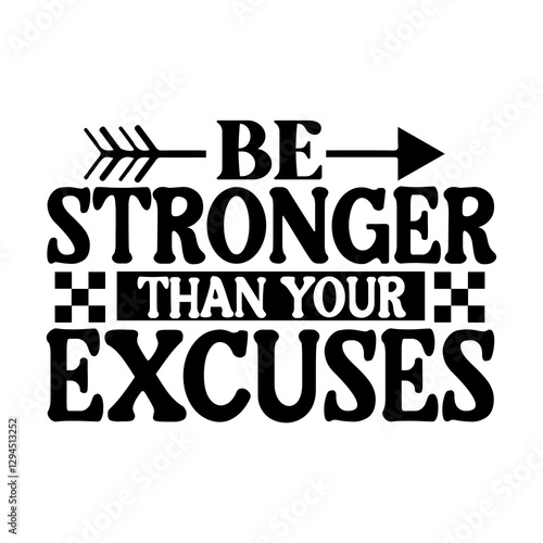 Be stronger than your excuses SVG Design
