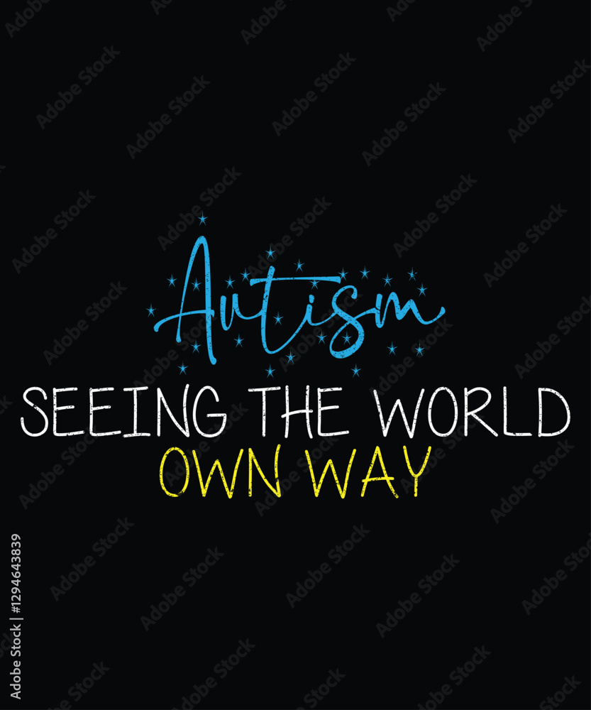 Fototapeta premium Autism Seeing The World Own Way, Autism Awareness T-Shirt, Light It Up Blue Shirt, Neurodiversity Support Tee, Autism Acceptance Clothing, Inclusion Matters T-Shirt, Shirt Print Template