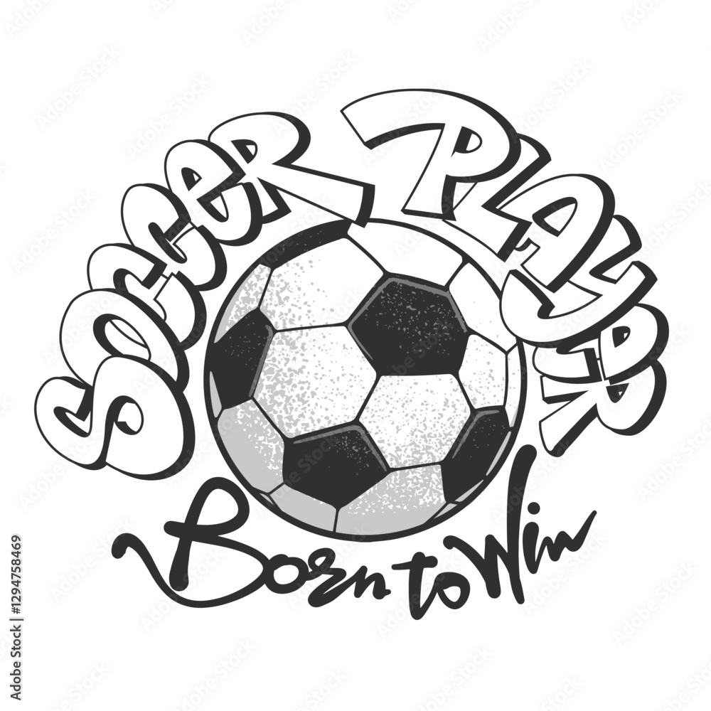 Fototapeta premium Soccer Player, motivational slogan, and soccer ball
