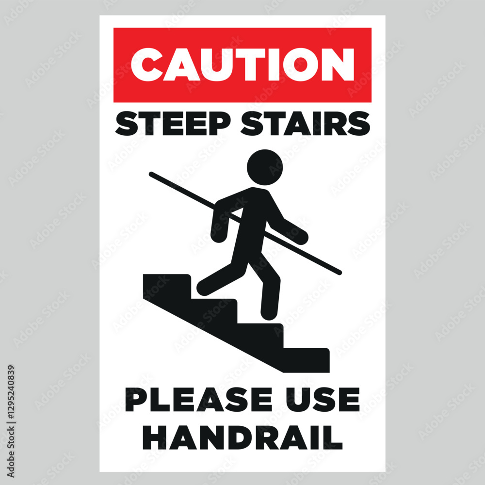 Caution Steep Stairs Please Use Handrail Sign Caution Steep Stairs Please Use Handrail Sign