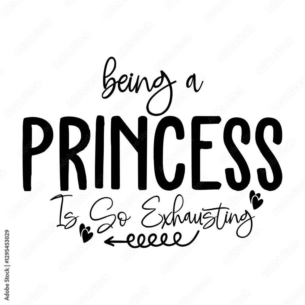 Obraz premium Being a Princess is so Exhausting SVG