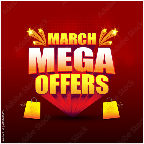 March Mega Offers. Sale Label Logo unit 3d. Business, Shopping, Products, Electronics, Store, Advertising	