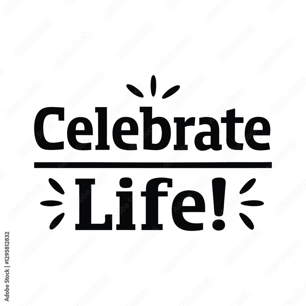 Obraz premium celebrate life typography calligraphy t-shirt design on white background.