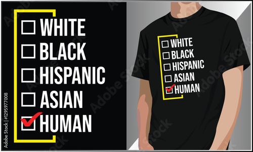 White Black Hispanic Asian Human Tshirt Design, Black Month History Tshirt Design, African American, Black Pride, Black Lives Matter Design, Juneteenth T-shirt.